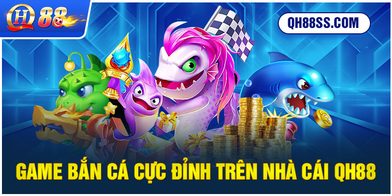 Game bắn cá đổi thưởng vô cùng hấp dẫn