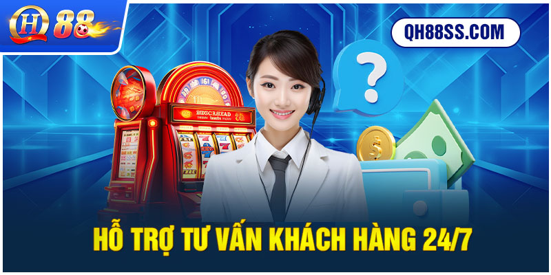 Hỗ trợ tư vấn khách hàng 247