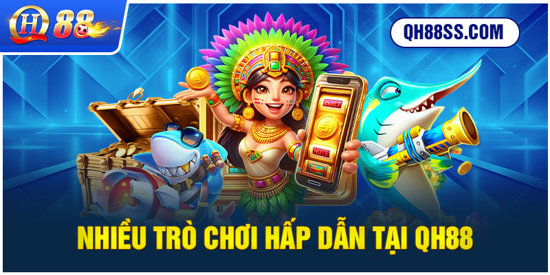 Vô vàn trò chơi hấp dẫn tại nhà cái qh88